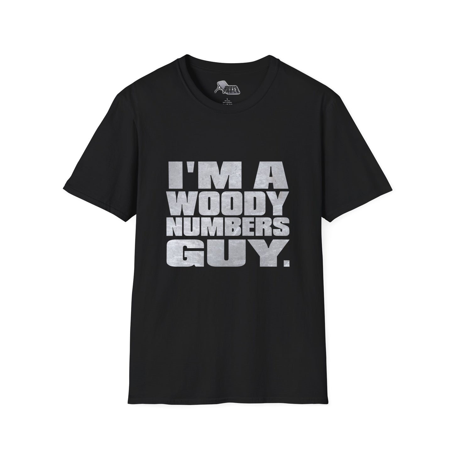 Woody Numbers - I'm A Woody Numbers Guy. T-Shirt