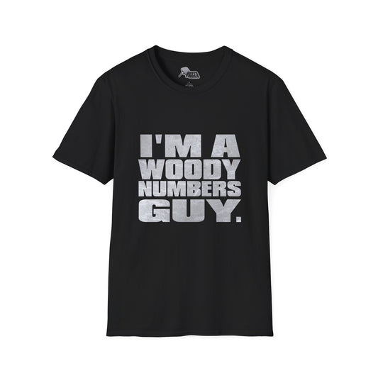 Woody Numbers - I'm A Woody Numbers Guy. T-Shirt